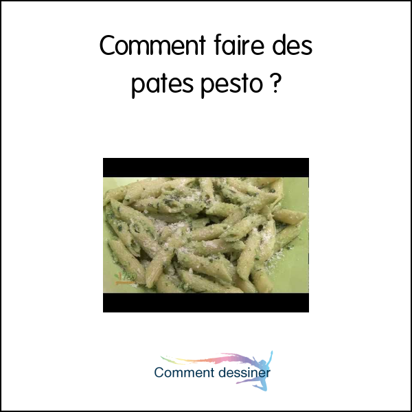 Comment faire des pates pesto